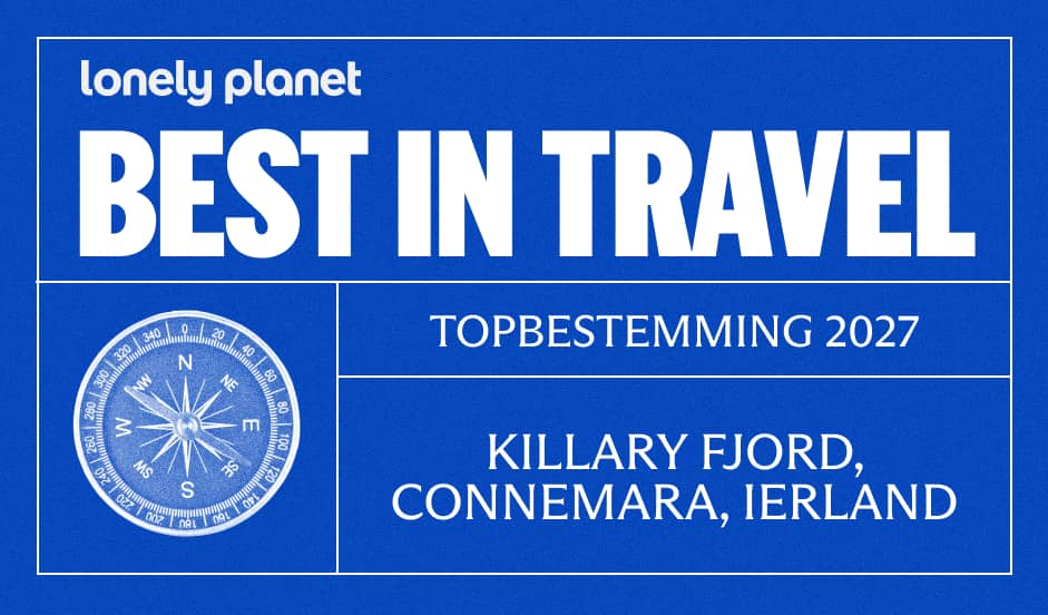 De ‘Best in Travel’-onderscheiding van Lonely Planet noemt Connemara en Killary Harbour in Ierland een topbestemming voor 2027.